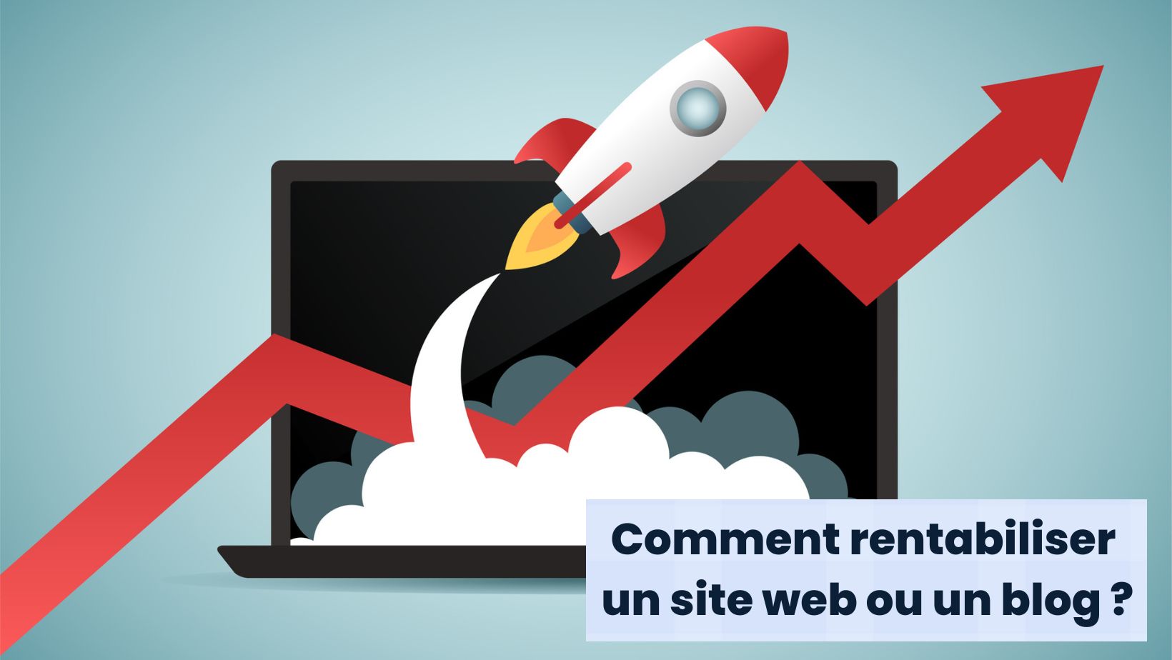 Comment rentabiliser un site web ou un blog